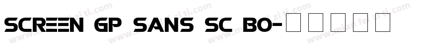 SCREEN GP Sans SC Bo字体转换
